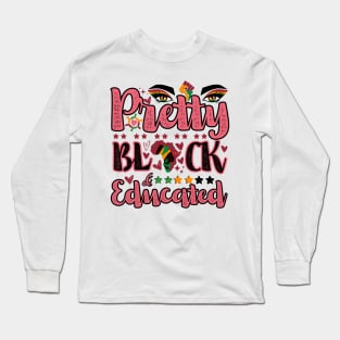 Pretty, Black, and Educated Women Month Long Sleeve T-Shirt